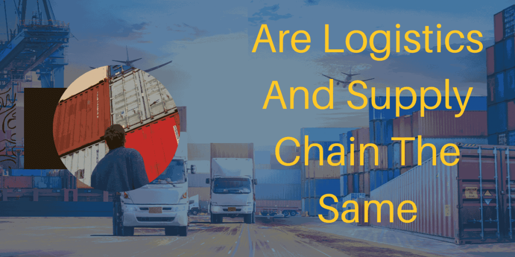 Are Logistics And Supply Chain The Same