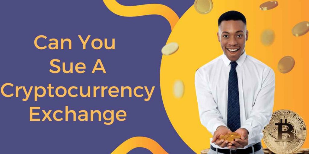 Can You Sue A Cryptocurrency Exchange