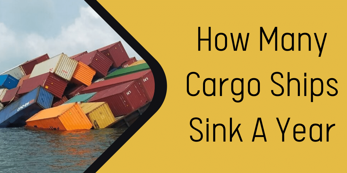 How Many Cargo Ships Sink A Year
