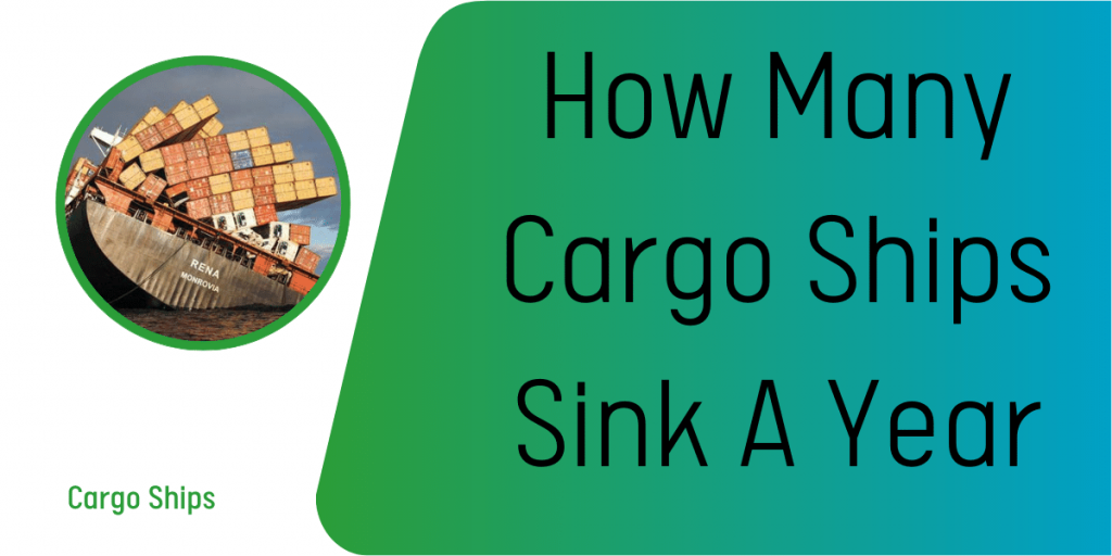 How Many Cargo Ships Sink A Year