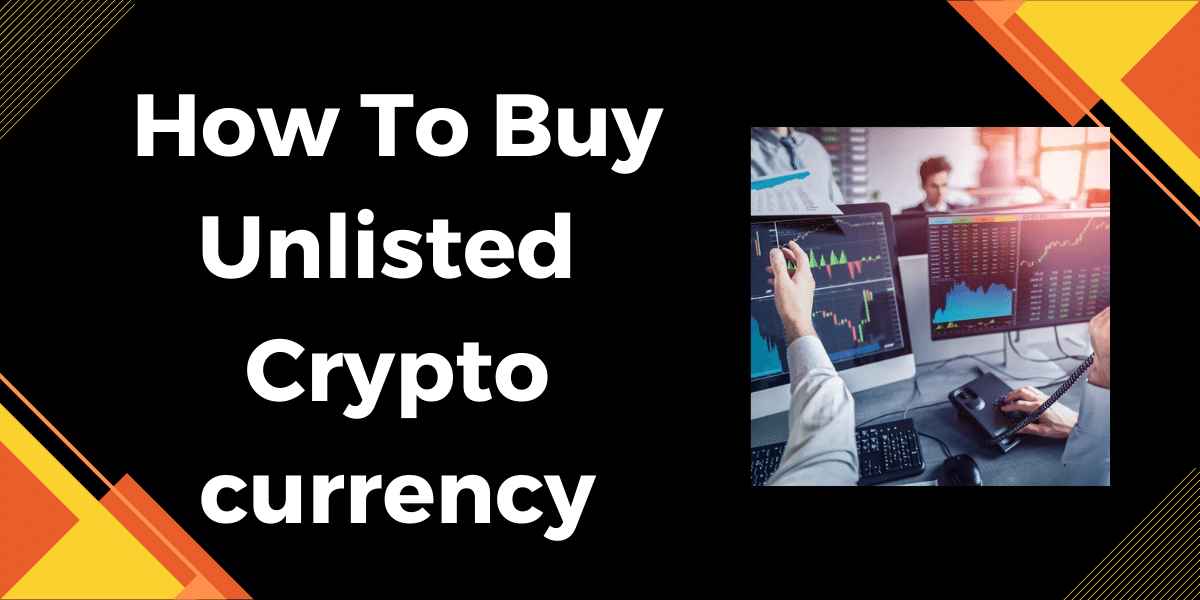 How To Buy Unlisted Cryptocurrency