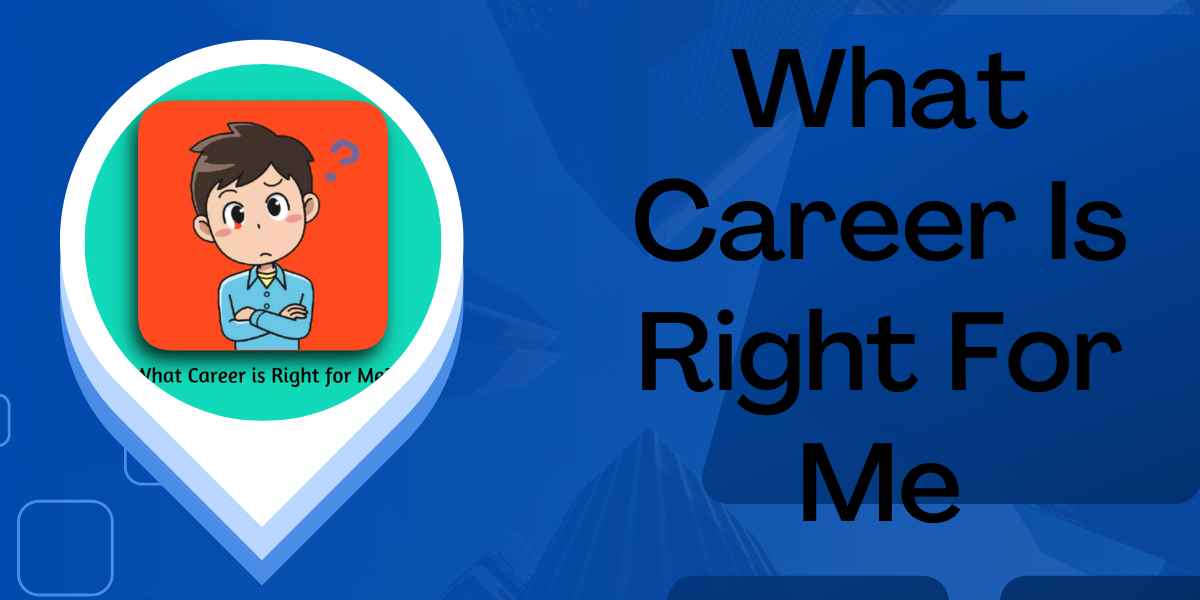 What Career Is Right For Me