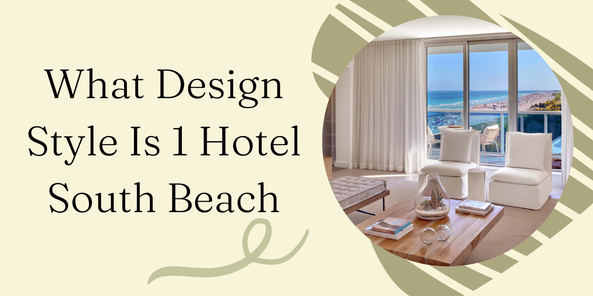 What Design Style Is 1 Hotel South Beach