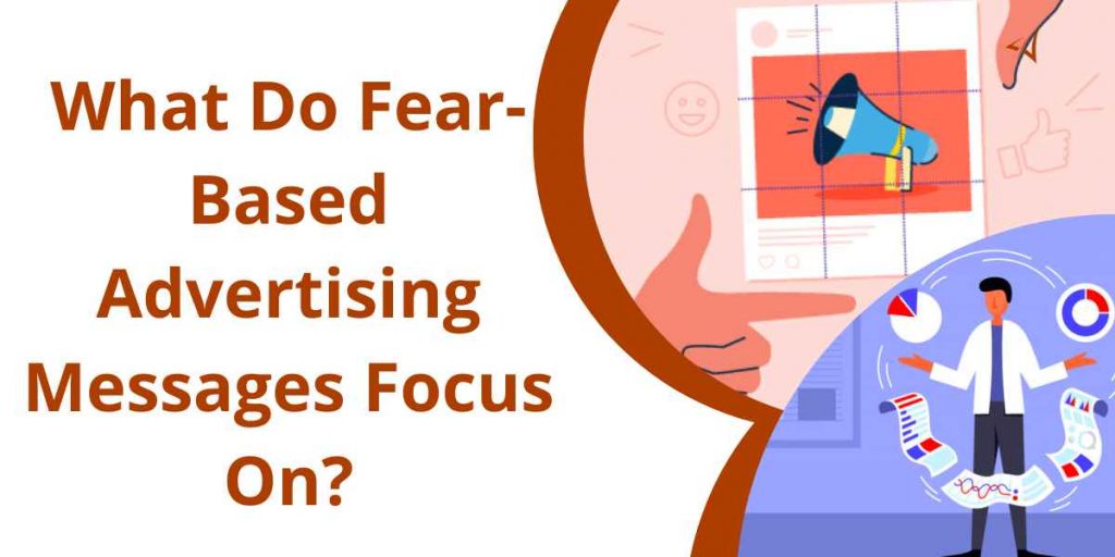 What Do Fear-Based Advertising Messages Focus On