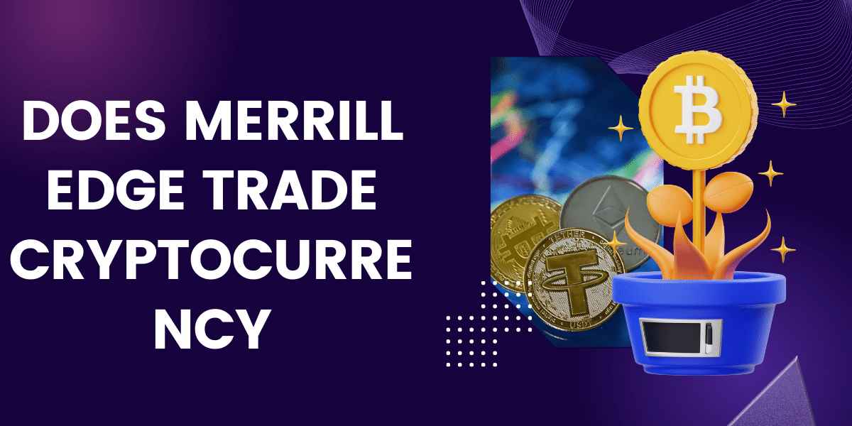 Merrill Edge Trade Cryptocurrency