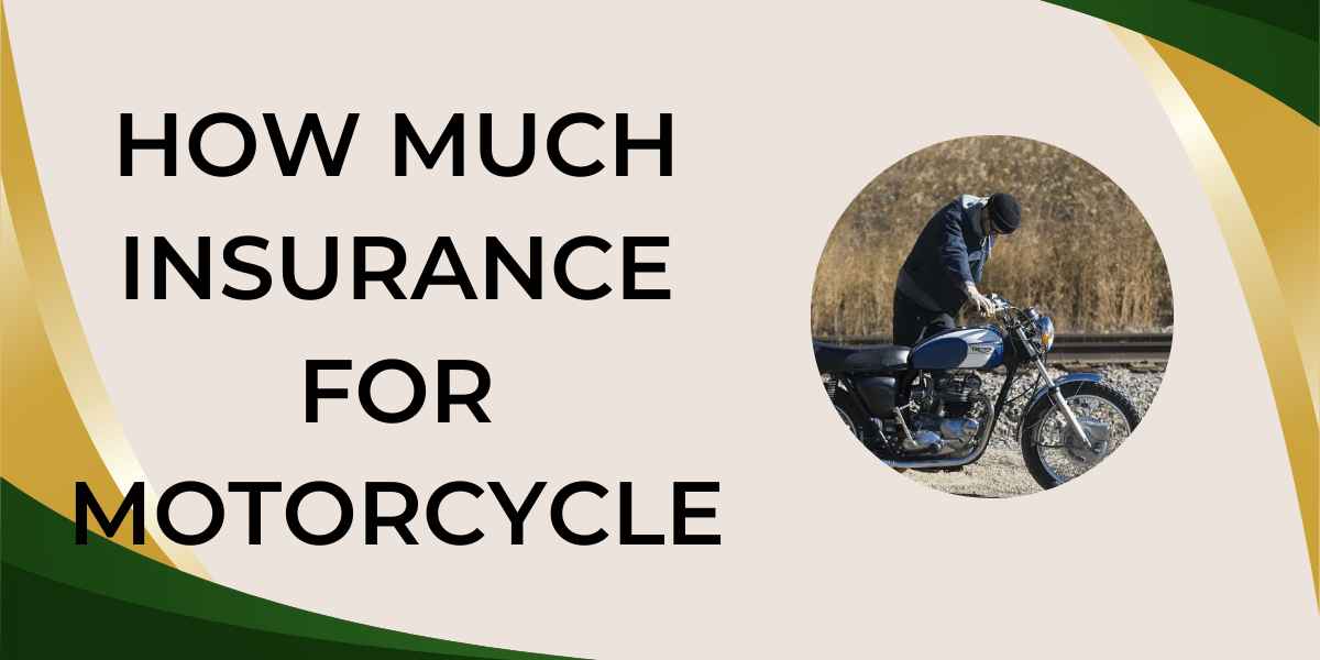 How Much Insurance For Motorcycle