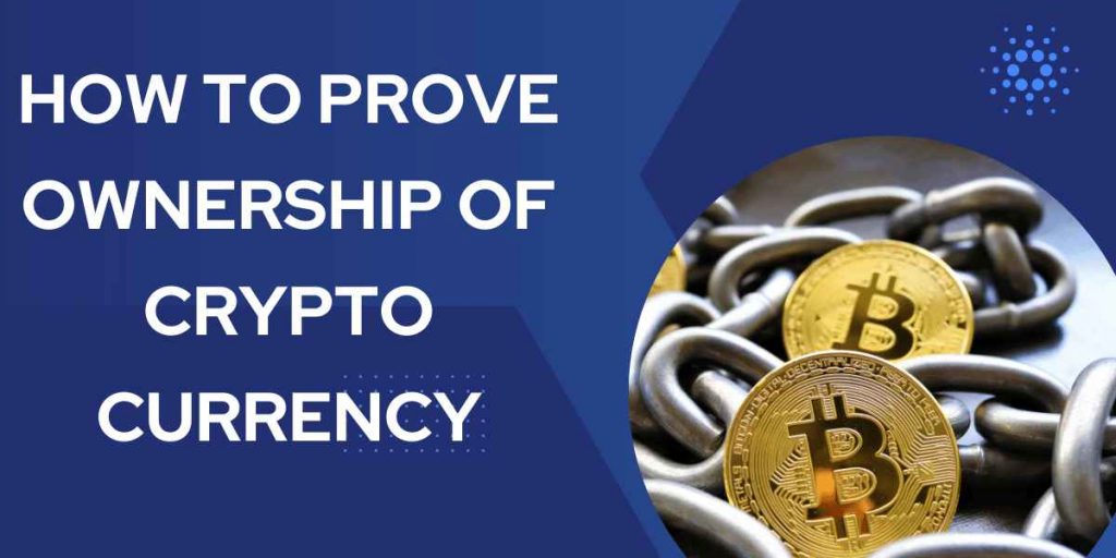 How To Prove Ownership Of Cryptocurrency
