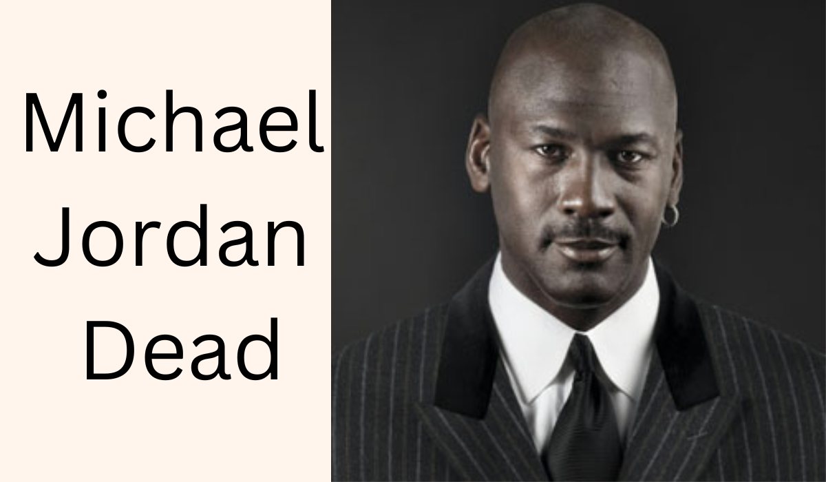 Michael Jordan Dead