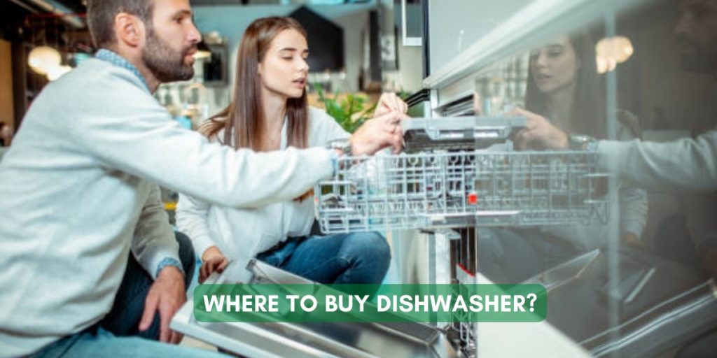 Where To Buy Dishwasher?
