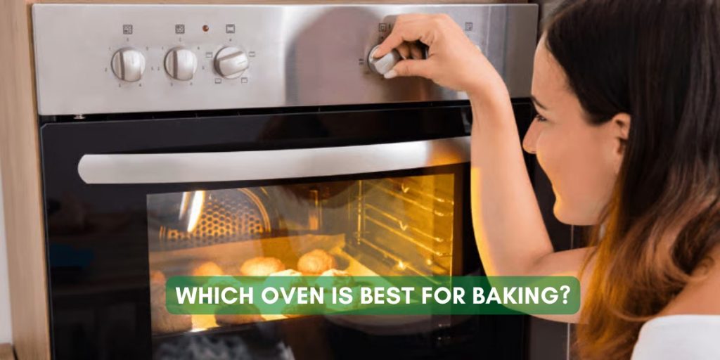 Which oven is best for baking?
