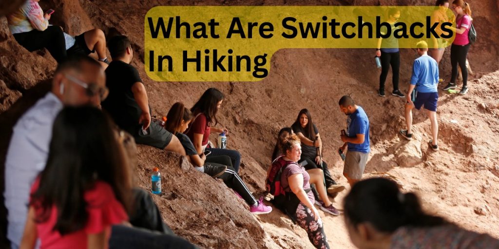 What Are Switchbacks In Hiking