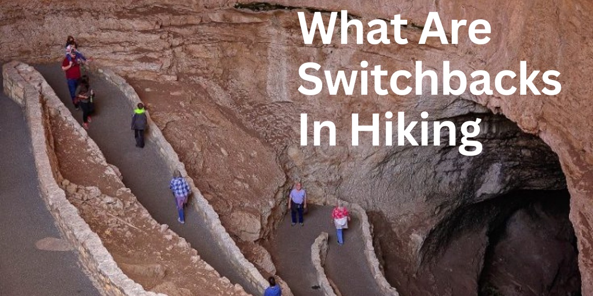 What Are Switchbacks In Hiking