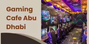 Gaming Cafe Abu Dhabi