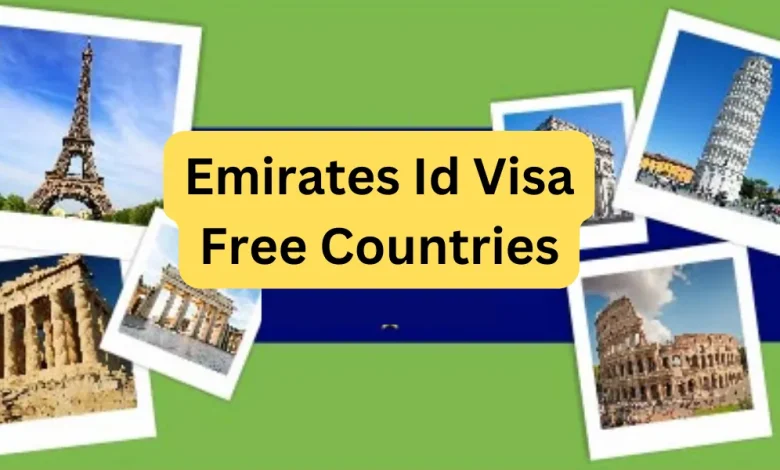 Emirates Id Visa Free Countries