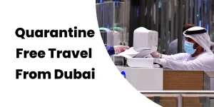 Quarantine Free Travel From Dubai (1)